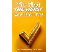 The First, the Worst and the Rest: A Playful ADHD Productivity Journal for Busy, Brilliant, and Distracted Humans