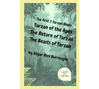 The First Three Tarzan Books: Tarzan of the Apes, The Return of Tarzan, The Beasts of Tarzan