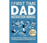 The First Time Dad Instruction Manual