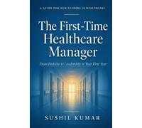 The First-Time Healthcare Manager