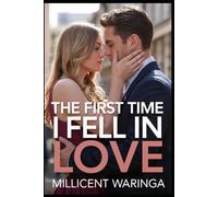 The First Time I Fell In Love: 3 (The First Time Series - A compelling 25-book series chronicling the journey of one woman's "first time" experiences.)