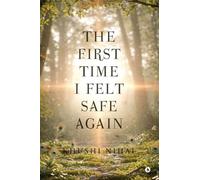 The First Time I Felt Safe Again: Letters from Krishna to the Lost Heart