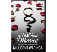 The First Time I Married: The First Time Series - Book 7 (The First Time Series - A compelling 25-book series chronicling the journey of one woman's "first time" experiences.)
