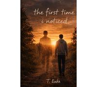 The First Time I Noticed: poems on becoming what stays: 1 (The Quiet Things Series (Fatherhood Collection))