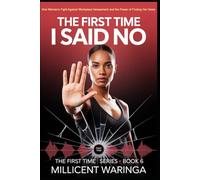 The First Time I Said No: The First Time Series - Book 6 (The First Time Series - A compelling 25-book series chronicling the journey of one woman's "first time" experiences.)