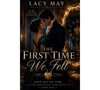 The First Time We Fell: A Regency Time Travel Romance (Love Out of Time: A Time Travel Romance Series of Love Across Centuries)