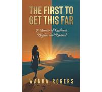 The First To Make It This Far: A Memoir of Resilience, Rhythm, and Renewal