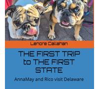 THE FIRST TRIP to THE FIRST STATE: AnnaMay and Rico visit Delaware