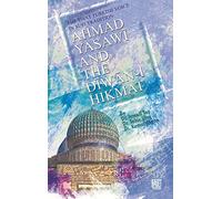 The First Turkish Voice In Sufi Tradition: Ahmad Yasawi and The Diwan-ı Hikmat