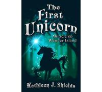 The First Unicorn, Miracle on Wonder Island (First Kingdom Stories)