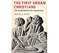 The First Urban Christians: The Social World of the Apostle Paul