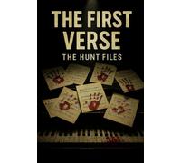 The First Verse: The Hunt Files (The Hunt Files Series)