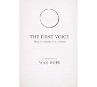 The First Voice: When Ignorance Ended (The Guardians Cycle)