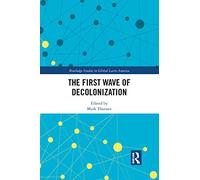 The First Wave of Decolonization (Routledge Studies in Global Latin America)