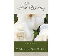 The First Wedding: Poems (Wedding Hymne & Poems)