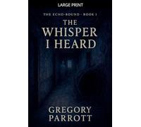 The First Whisper: 1 (The Echo-Bound Saga)