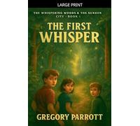 The First Whisper: 1 (The Whispering Woods & the Sunken City)