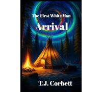 The First White Man, Arrival.: Time Travel Action Adventure