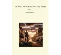 The First White Man of the West (Classic Books)