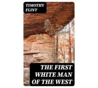 The First White Man Of The West (ebook)