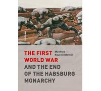 The First World War: and the End of the Habsburg Monarchy, 1914-1918