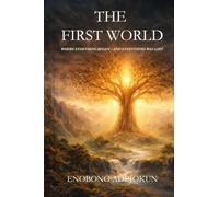 The First World: Where Everything Began - And Everything Was Lost: 1