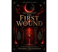 The First Wound (The Lunar Fracture Files)