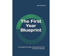The First Year Blueprint: An Undated, One-Page-a-Day Journal for Your First Year in Business