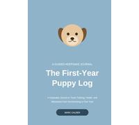 The First-Year Puppy Log