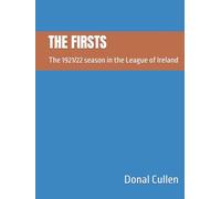 THE FIRSTS: The 1921/22 season in the League of Ireland