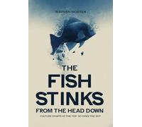 The Fish Stinks From the Head: Culture Starts at the Top So Does the Rot