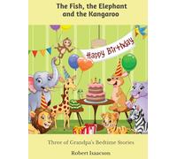 The Fish, the Elephant and the Kangaroo: Three of Grandpa’s Bedtime Stories