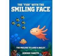 The "Fish" with the Smiling Face: The Prelude to Lanie & Bailey