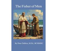 The Fisher of Men: from ordinary nets to extraordinary legacy (Iron and Faith)