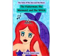 The Fisherman, the Mermaid, and the Witch (The Tales of the Sun and the Moon)