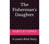 The Fisherman's Daughter: A Lovers Rock Story