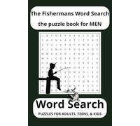 The Fishermans Word Search The Puzzle Book For MEN: Word searches with easy to read print about fish, fishing, fishermen and more 6x9 inches, 110 ... Holidays, Birthdays and Free Times.