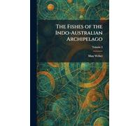 The Fishes of the Indo-Australian Archipelago