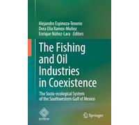The Fishing and Oil Industries in Coexistence: The Socio-ecological System of the Southwestern Gulf of Mexico