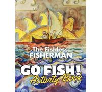The Fishless Fisherman: GO FISH Activity Book (Mission-Minded Families)