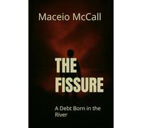 THE FISSURE: A Debt Born in the River