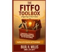 The FITFO Toolbox For Building Better Outcomes: Figure It the F Out: 2 (The Coach B Collection)