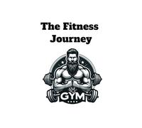 The Fitness Journey: Elevate your workout with this book | 110 pages to track your workout | For all Ages | Easy to Use