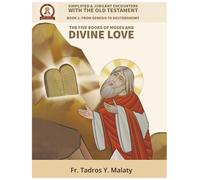 The Five Books of Moses and Divine Love: 1 (Simplified and Jubilant Encounters with the Old Testament)