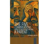 The Five Conversations I Wish I'd Had Before I Became a Parent