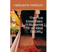 The Five Essentials: A Blueprint for an Ideal Society.