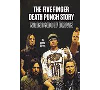 THE FIVE FINGER DEATH PUNCH STORY: WRONG SIDE OF HEAVEN
