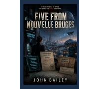 The Five from Nouvelle Bruges: 3 (The Occupations of Nouvelle Bruges and New Lyon)