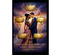 The Five Golden Love Threads: How Modern Couples Build Enduring Love in a Changing World (The Love Renewal Series)