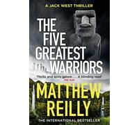 The Five Greatest Warriors: From the creator of No.1 Netflix thriller INTERCEPTOR (Jack West Series)
